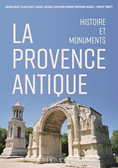 La Provence Antique : Histoire Et Monuments, Hardback Book
