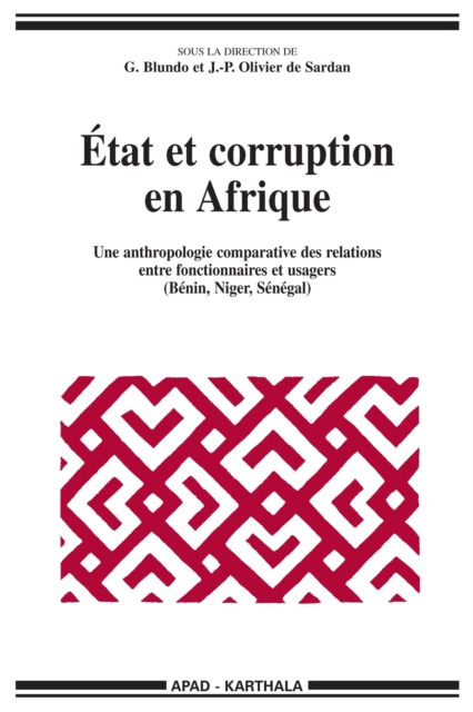 Etat et corruption en Afrique : Une anthropologie comparative des relations entre fonctionnaires et usagers, PDF eBook