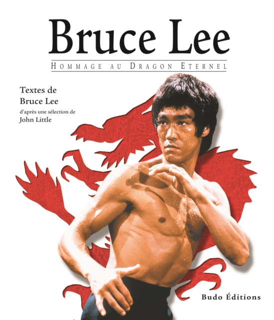 Bruce Lee, Hommage au Dragon eternel, PDF eBook