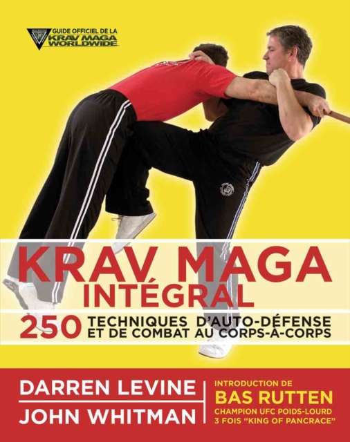 Krav maga integral : 250 techniques d'auto-defense et de combat, PDF eBook