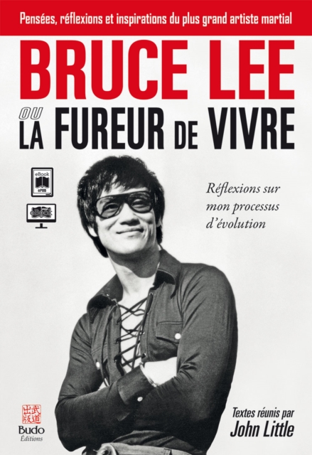 Bruce Lee ou la fureur de vivre : Reflexions sur mon processus d'evolution, EPUB eBook