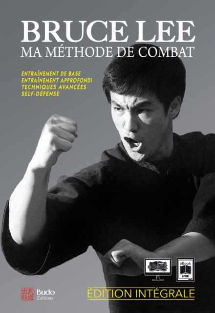 Bruce Lee, Ma Methode de combat - integrale, EPUB eBook