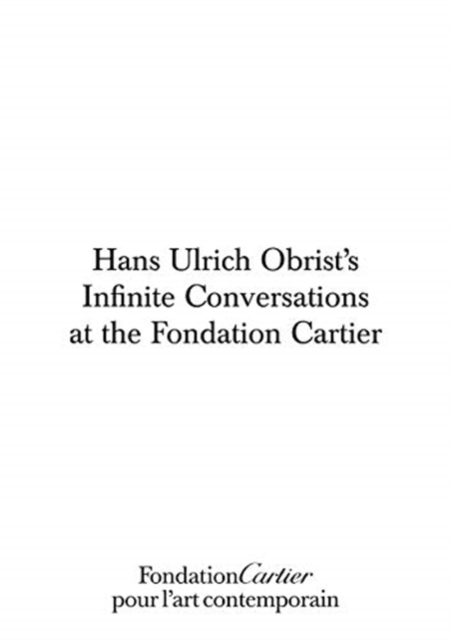 Hans Ulrich Obrist, Infinite Conversations, Paperback / softback Book
