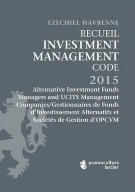 Recueil Investment Management Code - Tome 2 : Alternative Investment Funds Managers and UCITS Management Companies/Gestionnaires de Fonds d’Investissement Alternatifs et Societes de Gestion d’OPCVM, Paperback / softback Book