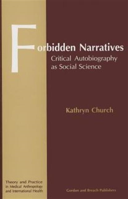 Forbidden Narratives : Critical Autobiography as Social Science, Hardback Book