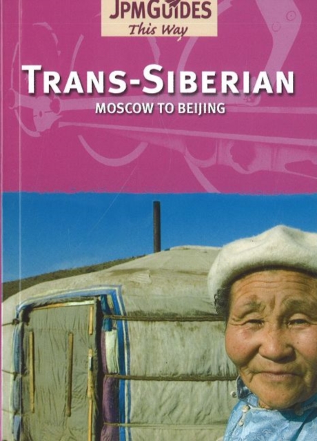 Trans-Siberian : Moscow to Beijing, Paperback Book