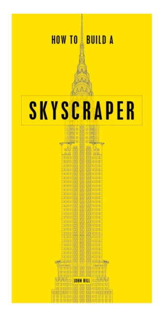 How to Build a Skyscraper, Hardback Book