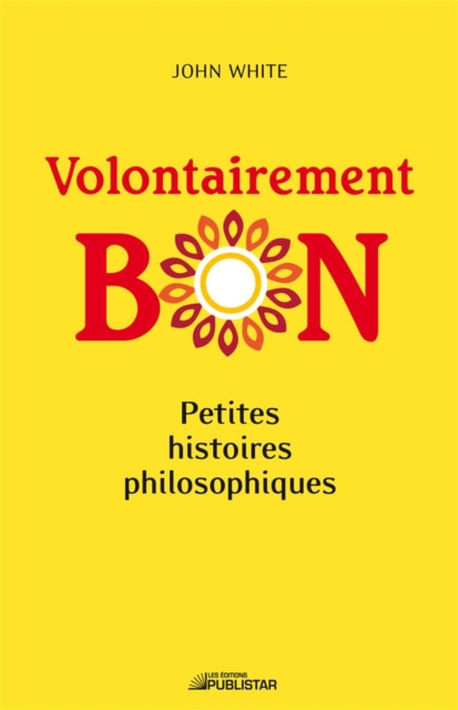 Volontairement bon : Petites histoires philosophiques, EPUB eBook