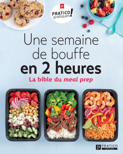 Une semaine de bouffe en 2 heures : La bible du meal prep, EPUB eBook