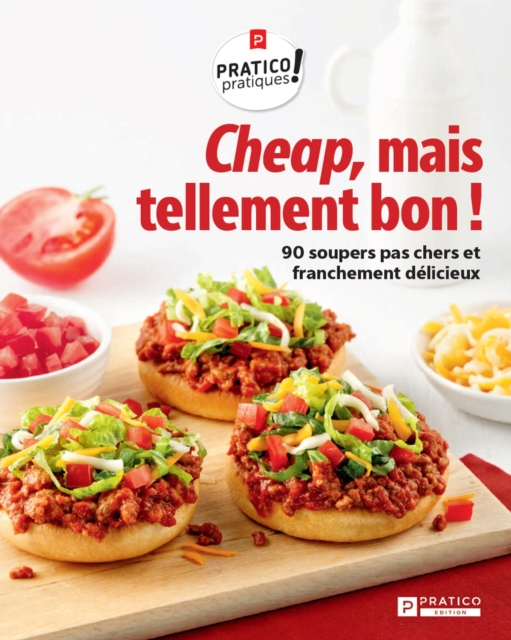 Cheap, mais tellement bon ! : 90 soupers pas chers et franchement delicieux, EPUB eBook