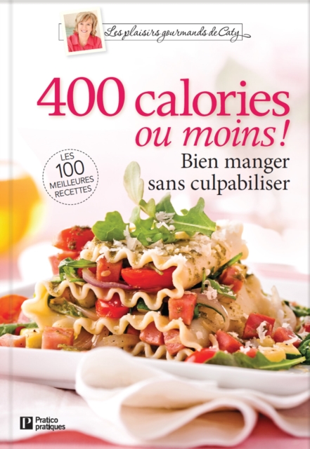 400 calories ou moins ! : Bien manger sans culpabiliser, EPUB eBook