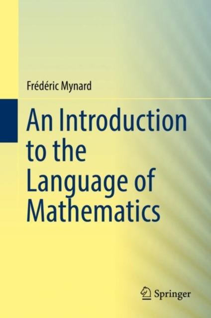 An Introduction to the Language of Mathematics, Hardback Book