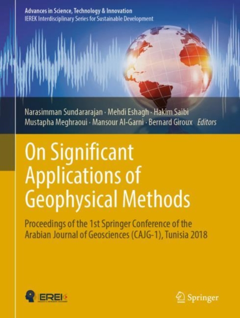 On Significant Applications of Geophysical Methods : Proceedings of the 1st Springer Conference of the Arabian Journal of Geosciences (CAJG-1), Tunisia 2018, Hardback Book
