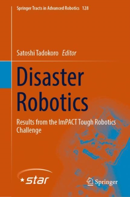 Disaster Robotics : Results from the ImPACT Tough Robotics Challenge, EPUB eBook