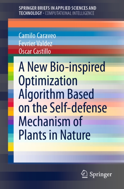 A New Bio-inspired Optimization Algorithm Based on the Self-defense Mechanism of Plants in Nature, EPUB eBook