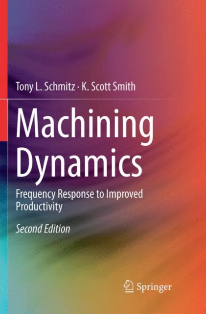 Machining Dynamics : Frequency Response to Improved Productivity, Paperback / softback Book