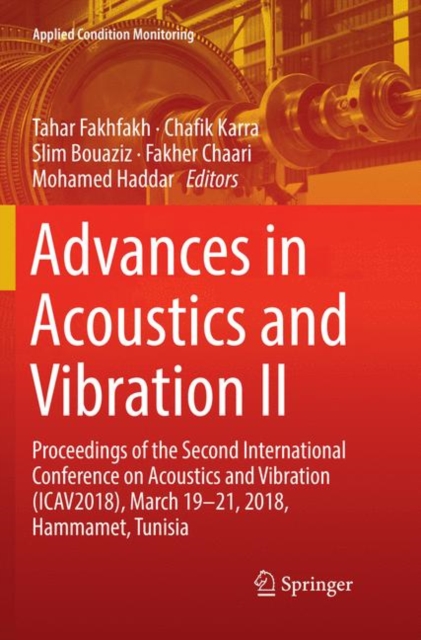 Advances in Acoustics and Vibration II : Proceedings of the Second International Conference on Acoustics and Vibration (ICAV2018), March 19-21, 2018, Hammamet, Tunisia, Paperback / softback Book
