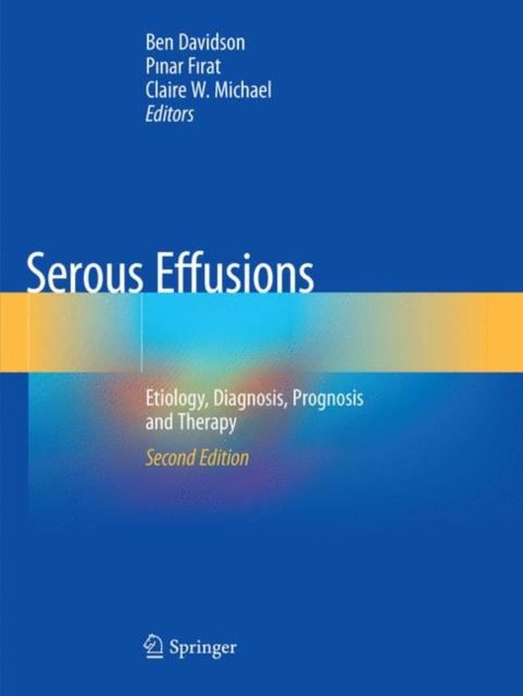 Serous Effusions : Etiology, Diagnosis, Prognosis and Therapy, Paperback / softback Book
