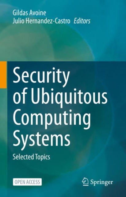 Security of Ubiquitous Computing Systems : Selected Topics, Hardback Book