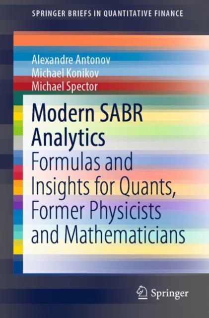 Modern SABR Analytics : Formulas and Insights for Quants, Former Physicists and Mathematicians, EPUB eBook