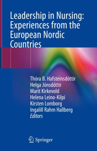 Leadership in Nursing: Experiences from the European Nordic Countries, Hardback Book