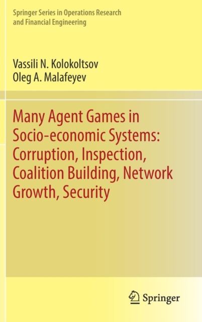Many Agent Games in Socio-economic Systems: Corruption, Inspection, Coalition Building, Network Growth, Security, Hardback Book