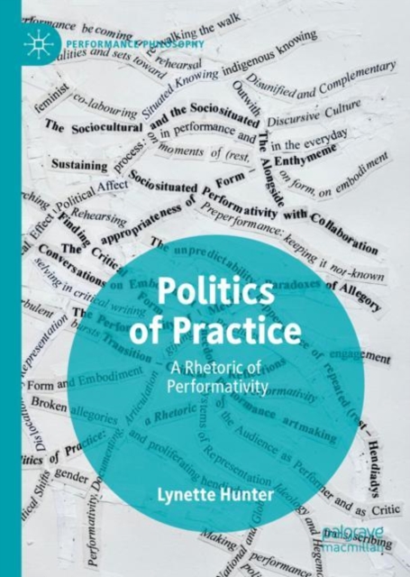 Politics of Practice : A Rhetoric of Performativity, Hardback Book