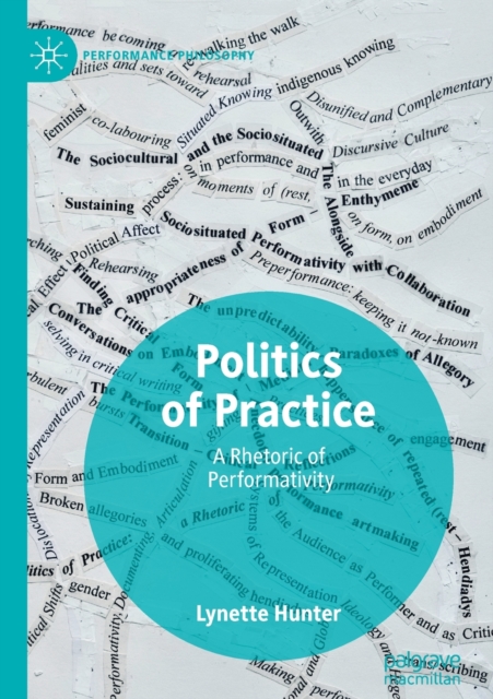 Politics of Practice : A Rhetoric of Performativity, Paperback / softback Book