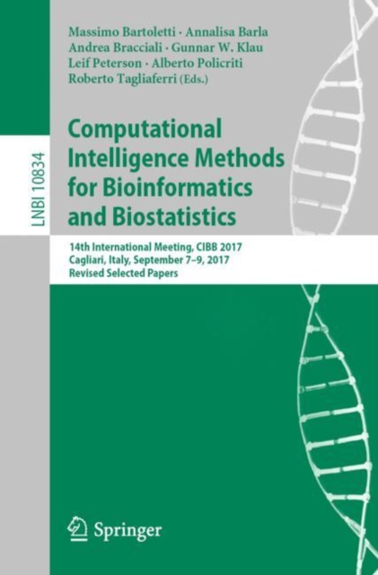 Computational Intelligence Methods for Bioinformatics and Biostatistics : 14th International Meeting, CIBB 2017, Cagliari, Italy, September 7-9, 2017, Revised Selected Papers, Paperback / softback Book