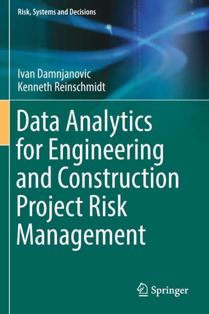 Data Analytics for Engineering and Construction  Project Risk Management, Paperback / softback Book