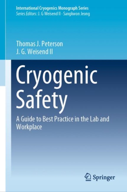 Cryogenic Safety : A Guide to Best Practice in the Lab and Workplace, Hardback Book