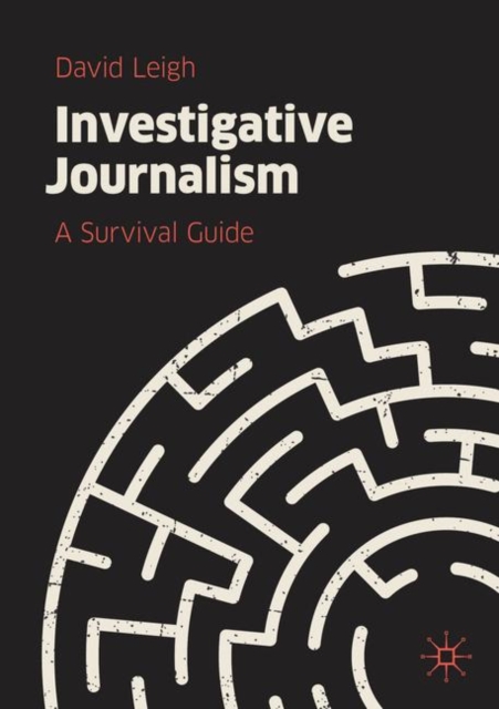 Investigative Journalism : A Survival Guide, EPUB eBook