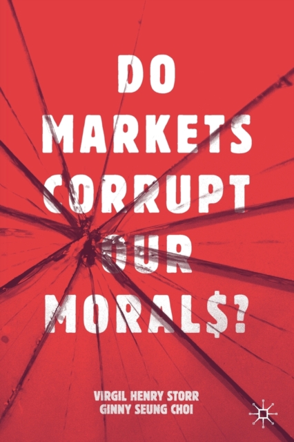 Do Markets Corrupt Our Morals?, Paperback / softback Book