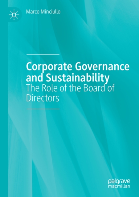 Corporate Governance and Sustainability : The Role of the Board of Directors, Paperback / softback Book