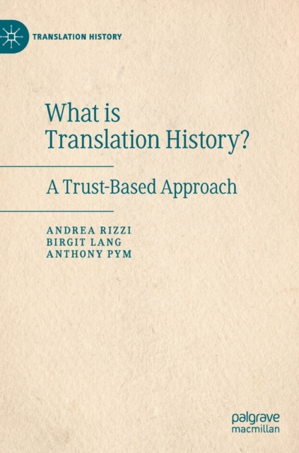 What is Translation History? : A Trust-Based Approach, Hardback Book