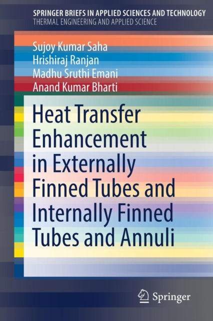 Heat Transfer Enhancement in Externally Finned Tubes and Internally Finned Tubes and Annuli, Paperback / softback Book
