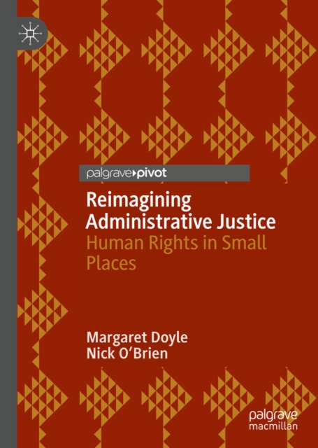 Reimagining Administrative Justice : Human Rights in Small Places, EPUB eBook