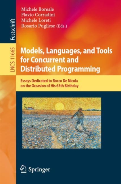 Models, Languages, and Tools for Concurrent and Distributed Programming : Essays Dedicated to Rocco De Nicola on the Occasion of His 65th Birthday, Paperback / softback Book