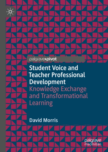 Student Voice and Teacher Professional Development : Knowledge Exchange and Transformational Learning, EPUB eBook