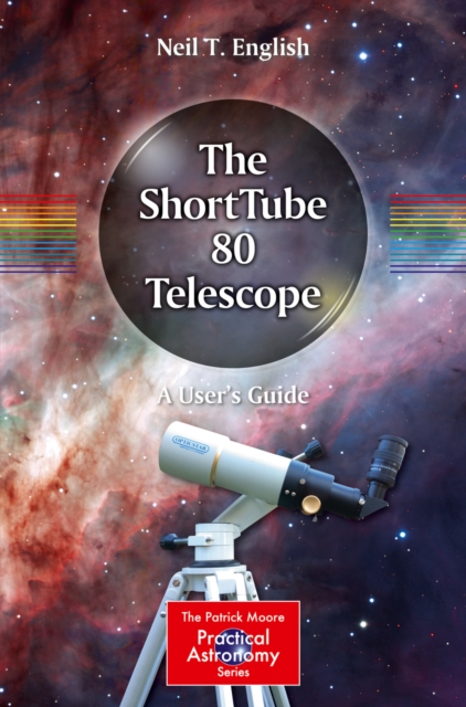 The ShortTube 80 Telescope : A User's Guide, EPUB eBook