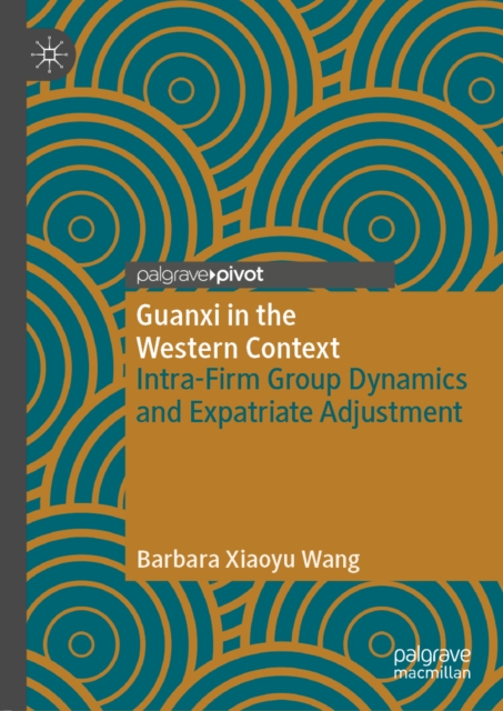 Guanxi in the Western Context : Intra-Firm Group Dynamics and Expatriate Adjustment, EPUB eBook