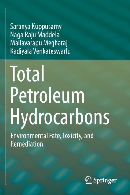 Total Petroleum Hydrocarbons : Environmental Fate, Toxicity, and Remediation, Paperback / softback Book