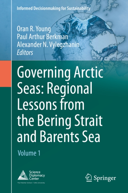Governing Arctic Seas: Regional Lessons from the Bering Strait and Barents Sea : Volume 1, EPUB eBook