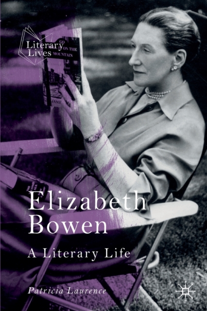 Elizabeth Bowen : A Literary Life, Paperback / softback Book