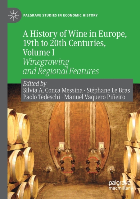 A History of Wine in Europe, 19th to 20th Centuries, Volume I : Winegrowing and Regional Features, Paperback / softback Book