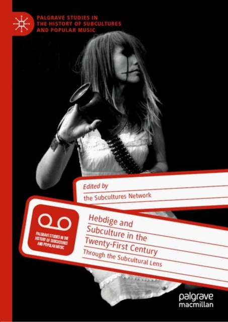 Hebdige and Subculture in the Twenty-First Century : Through the Subcultural Lens, EPUB eBook