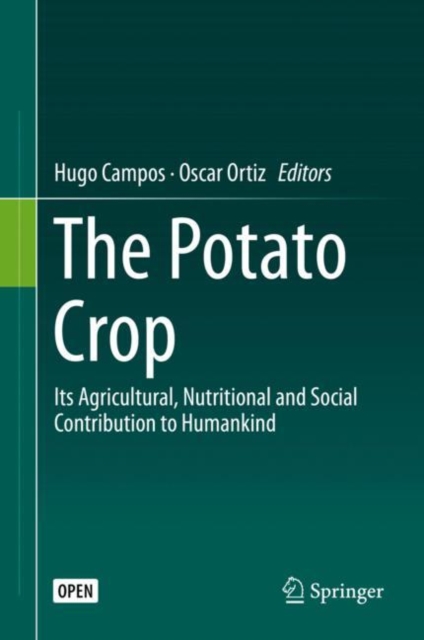 The Potato Crop : Its Agricultural, Nutritional and Social Contribution to Humankind, Hardback Book