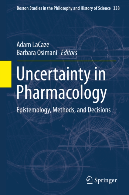 Uncertainty in Pharmacology : Epistemology, Methods, and Decisions, EPUB eBook