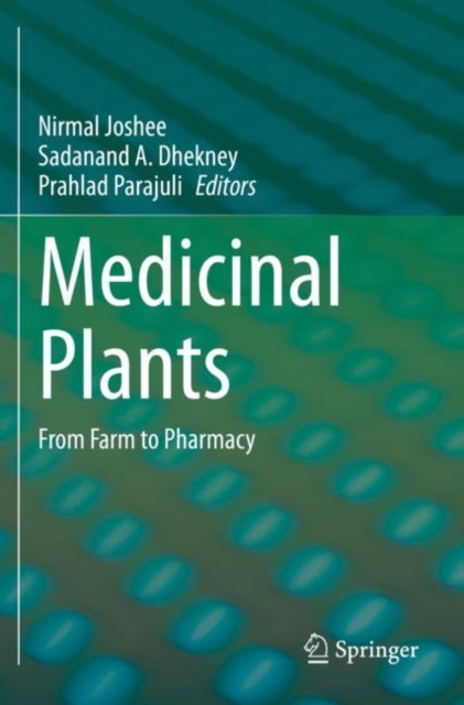 Medicinal Plants : From Farm to Pharmacy, Paperback / softback Book