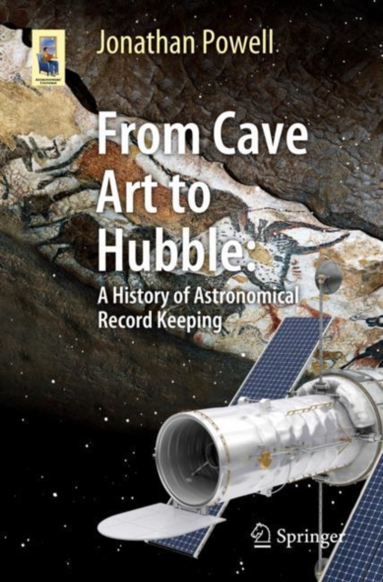 From Cave Art to Hubble : A History of Astronomical Record Keeping, EPUB eBook